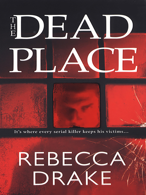 Title details for The Dead Place by Rebecca Drake - Available